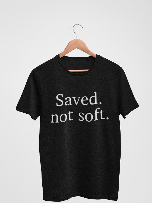 saved not soft shirt